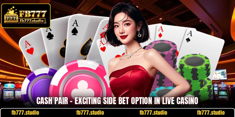 Cash Pair - Exciting Side Bet Option In Live Casino
