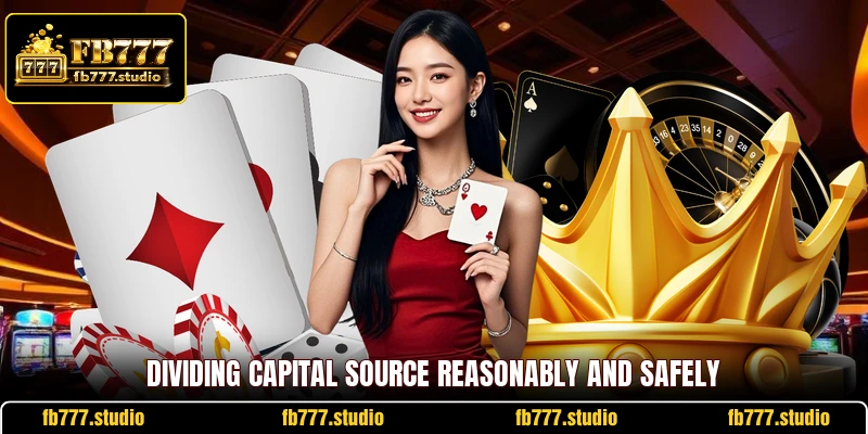 Dividing capital source reasonably and safely