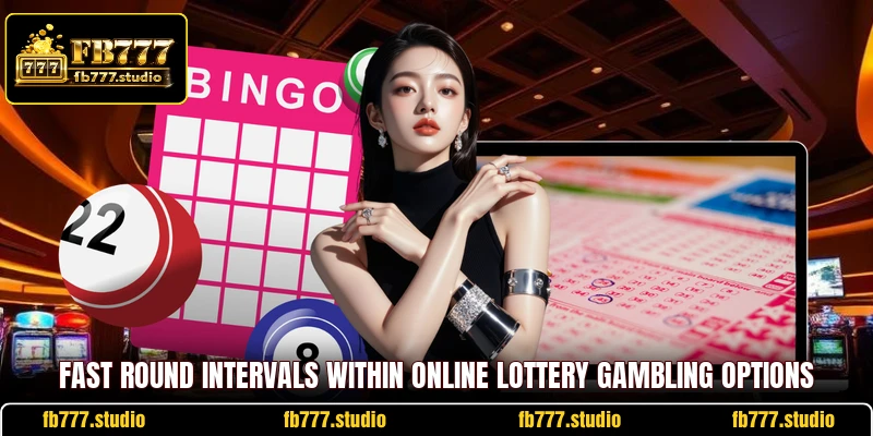 Fast round intervals within online lottery gambling options