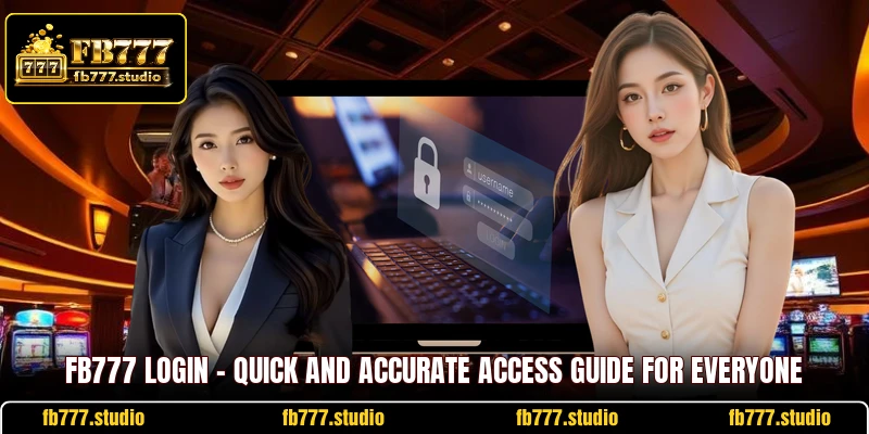 Explore how to FB777 login safely