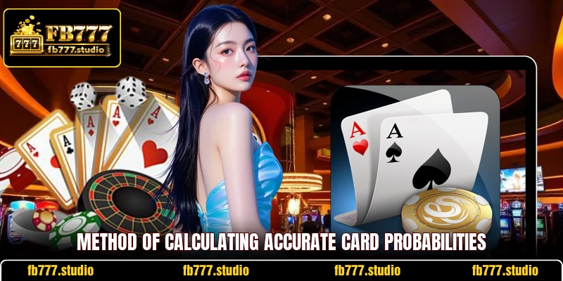 Method of calculating accurate card probabilities