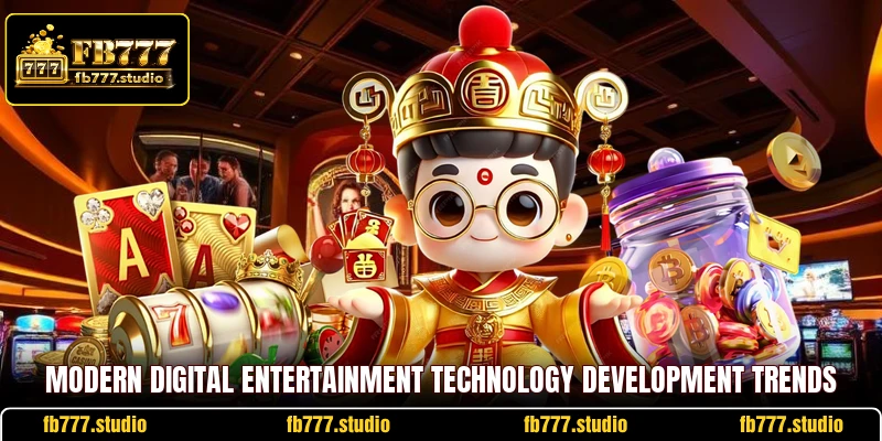 Modern digital entertainment technology development trends