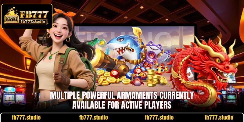 Multiple powerful armaments currently available for active players
