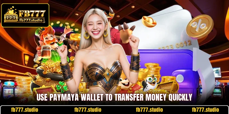 Use Paymaya wallet to transfer money quickly